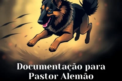 Documentação para Pastor Alemão: Tudo que Você Precisa Saber Documentação para Pastor Alemão